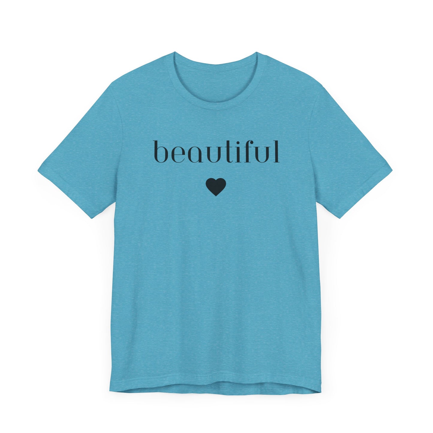 Beautiful -Unisex Jersey Short Sleeve Tee