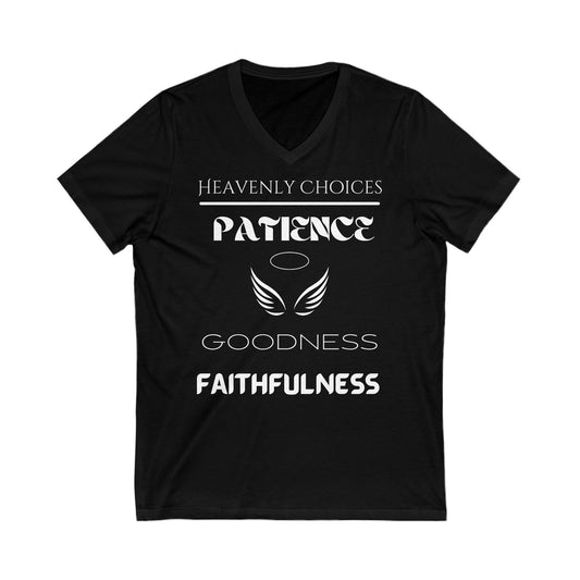 Patience, Goodness, Faithfulness- Heavenly Choices- Unisex Jersey Short Sleeve V-Neck Tee