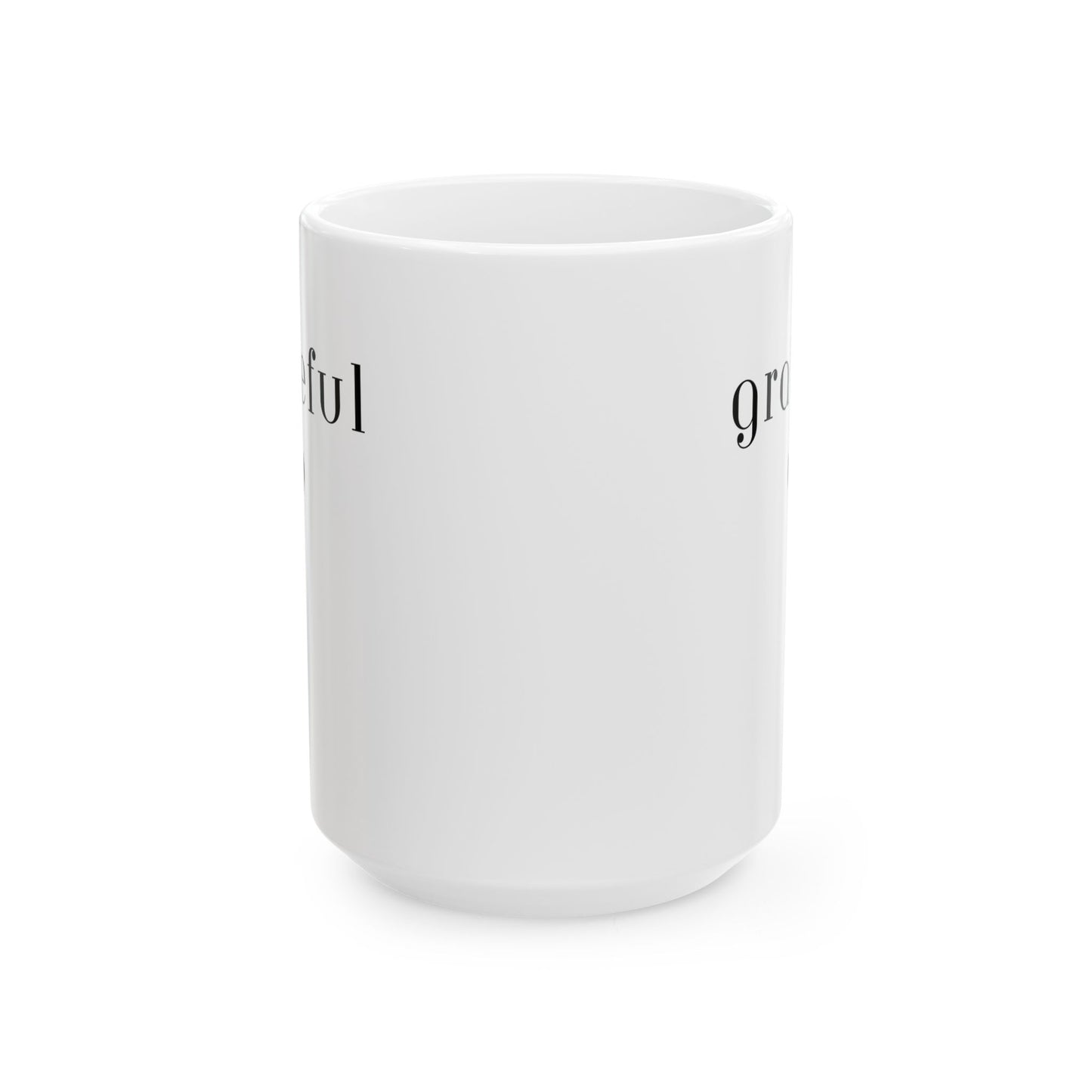 Grateful -White Mug,  BPA and Lead-free, microwave & dishwasher-safe, and made of white, durable ceramic in 11-ounce and 15-ounce sizes.