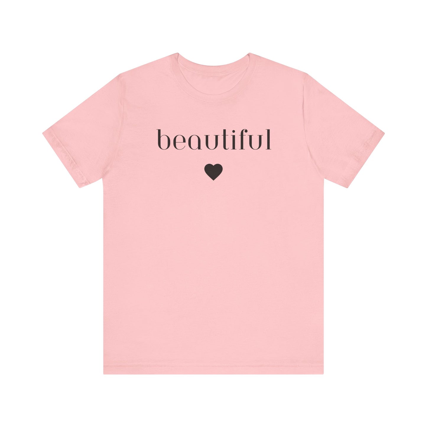 Beautiful -Unisex Jersey Short Sleeve Tee