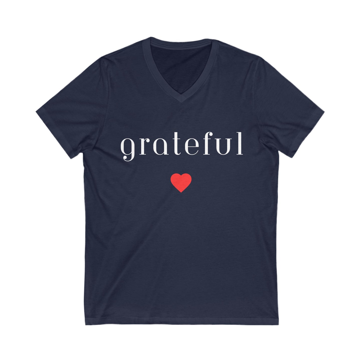 Grateful- Unisex Jersey Short Sleeve V-Neck Tee