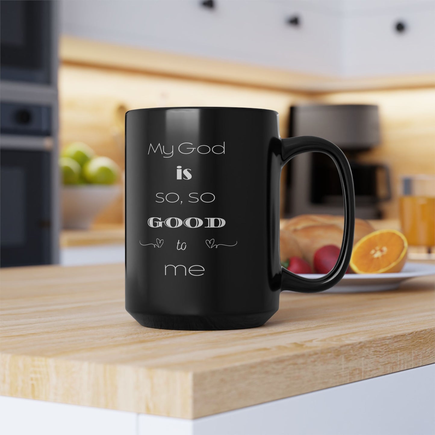 My God is So, So Good to me- Black Mug- BPA and Lead-free, microwave & dishwasher-safe, and made of white, durable ceramic in 11-ounce and 15-ounce sizes.