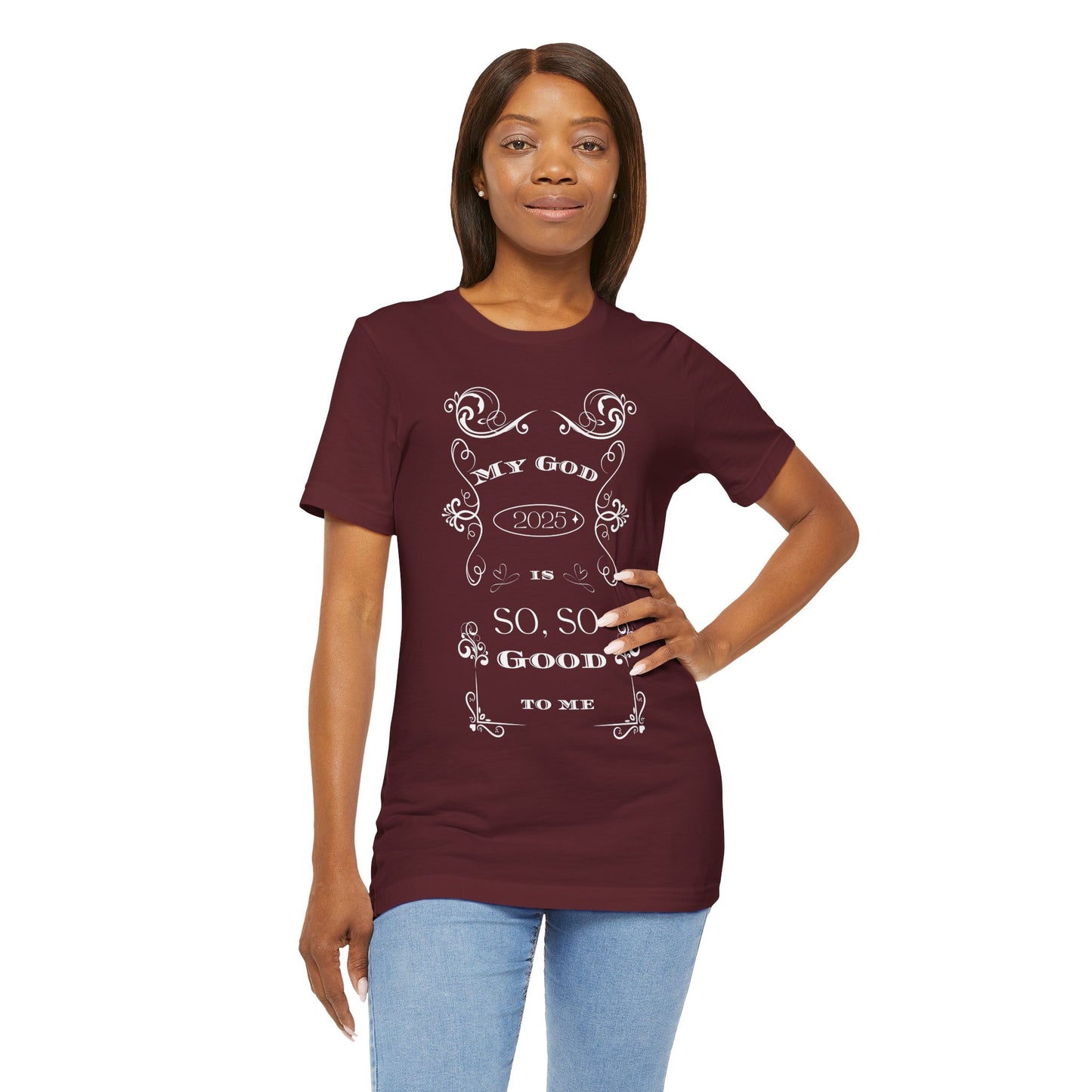 God is so so good to me- Unisex Jersey Short Sleeve Tee