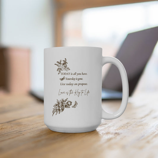 Live for today coffee Mug White-BPA and Lead-free, microwave & dishwasher-safe, and made of white, durable ceramic in 11-ounce and 15-ounce sizes.