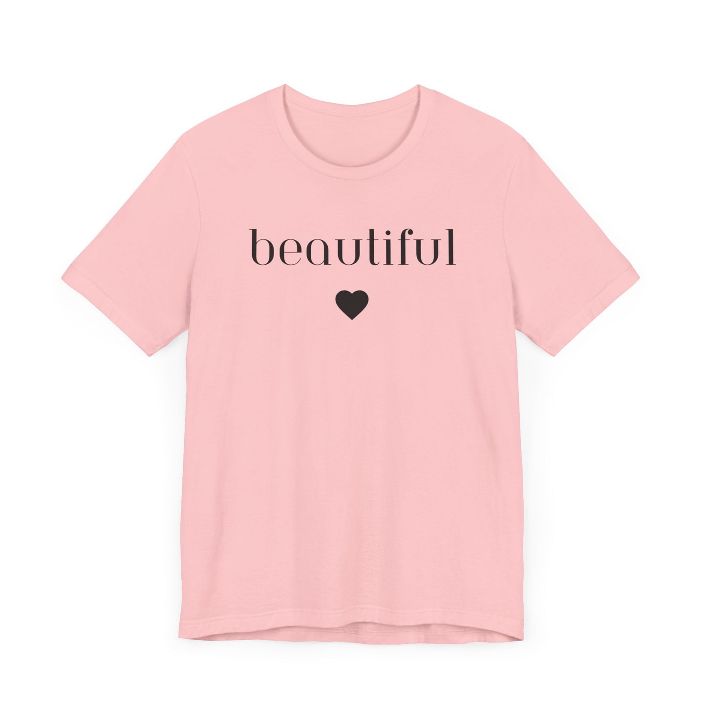 Beautiful -Unisex Jersey Short Sleeve Tee