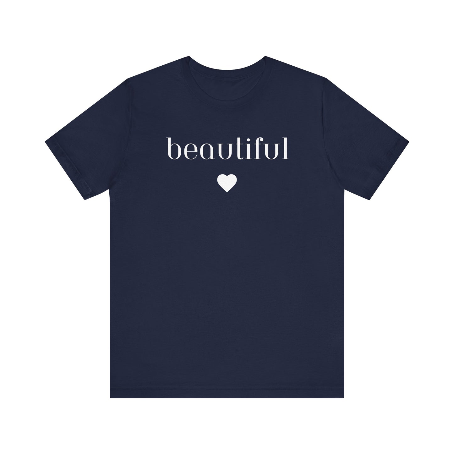 Beautiful - Unisex Jersey T-Shirt- Dark