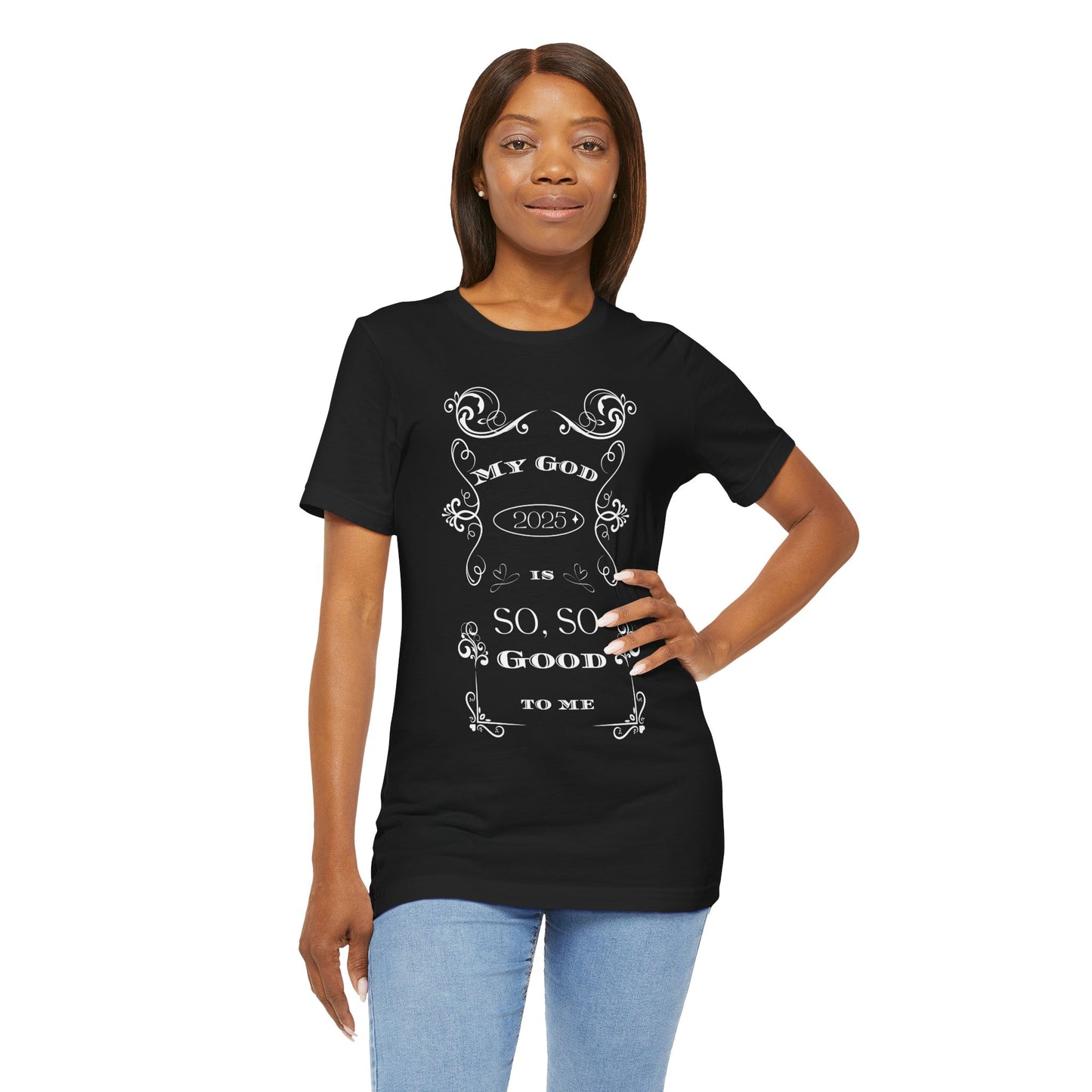 God is so so good to me- Unisex Jersey Short Sleeve Tee